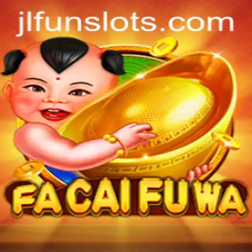 FaCaiFuWa: Exploring the Thrills of JL.FUN's Newest Gaming Sensation